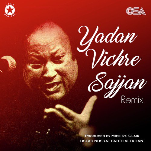 Yadan Vichre Sajjan (Remix) - Nusrat Fateh Ali Khan, Mick St. Clair