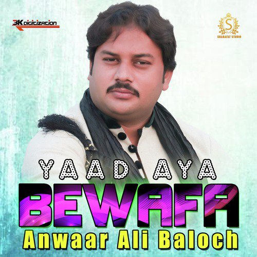 Yaad Aya Bewafa - Anwaar Ali Baloch