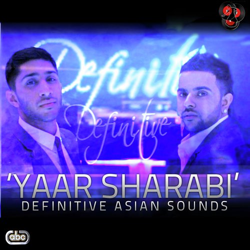 Yaar Sharabi - Definitive Asian Sounds