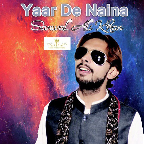 Yaar De Naina - Sanwal Ali Khan