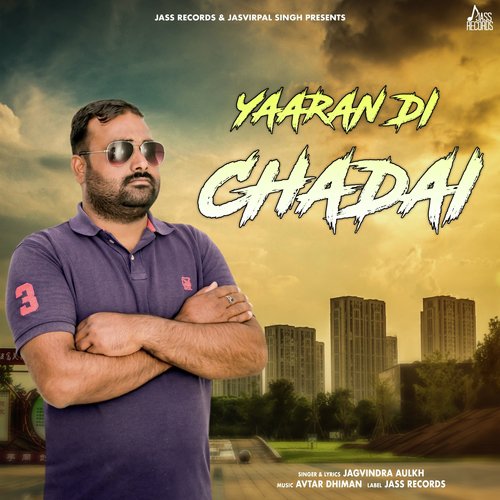 Yaaran Di Chadai - Jagvindra Aulkh