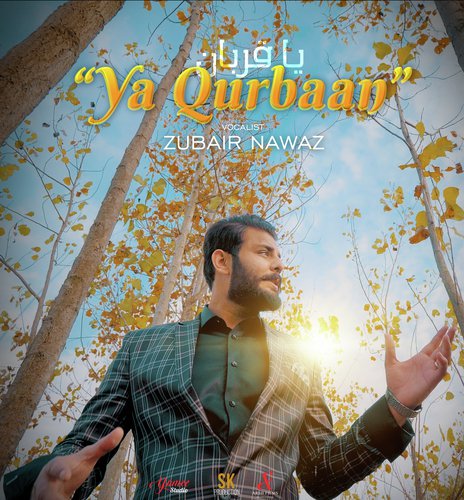 Ya Qurban - Zubair Nawaz