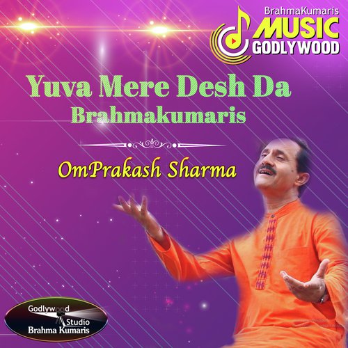 Yuva Mere Desh Da Brahmakumaris - Punit Verma