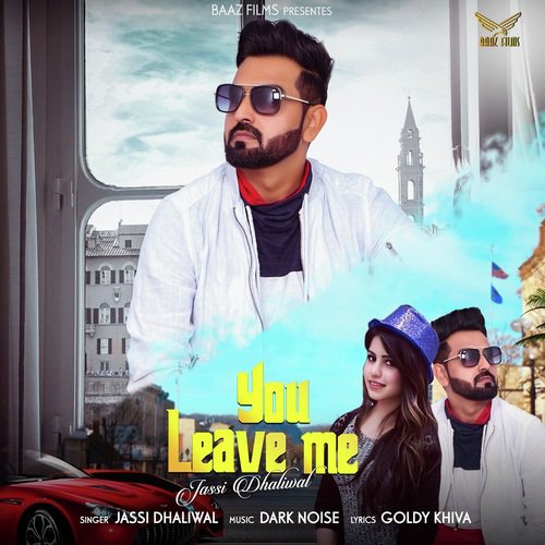 You Leave Me - Jassi Dhaliwal