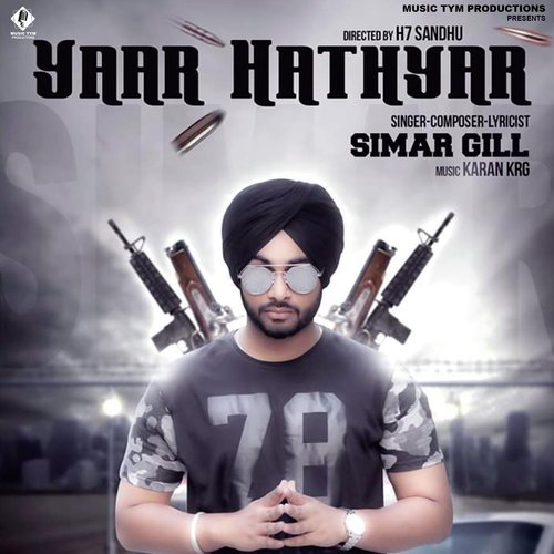 Yaar Hathyar - Simar Gill