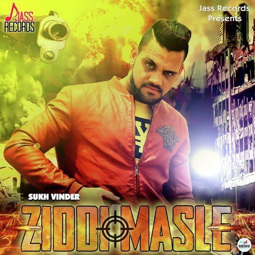 Ziddi Masle - Sukhvinder
