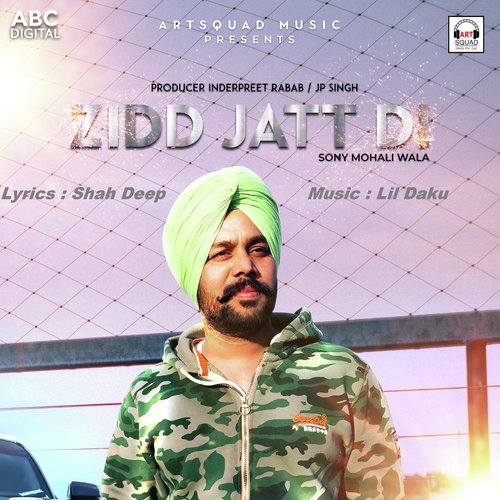 Zid Jatt Di - Sony Mohaliwala