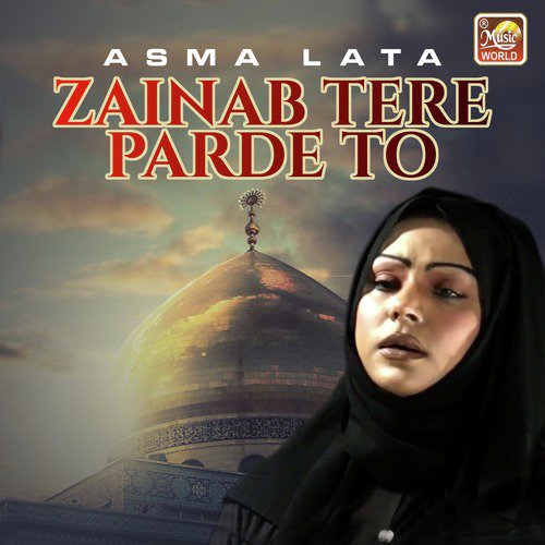 Zainab Tere Parde To - Asma Lata
