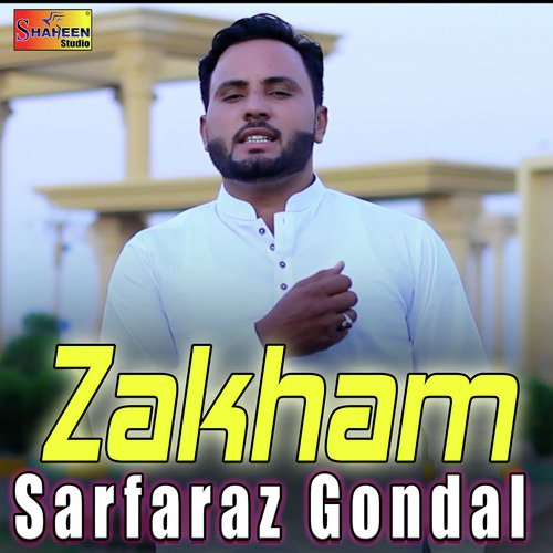 Zakham - Sarfaraz Gondal