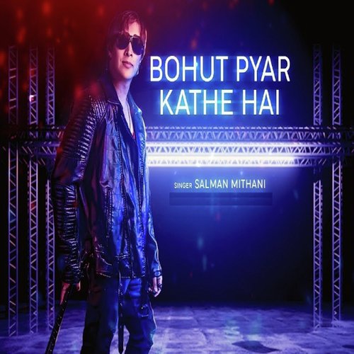 Bohut Pyar Kathe Hai - Salman Mithani