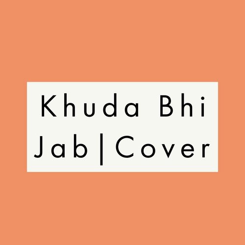 Khuda Bhi JabCover - Musafir