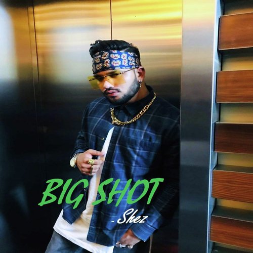 BIG SHOT - SHEZ