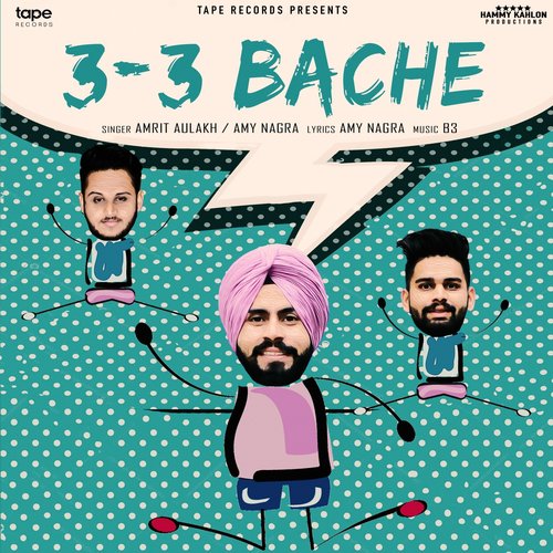 3 3 Bache - Amrit Aulakh, Amy Nagra