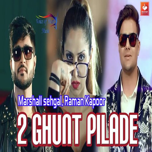 2 Ghunt Pilade - Marshall Sehgal, Raman Kapoor