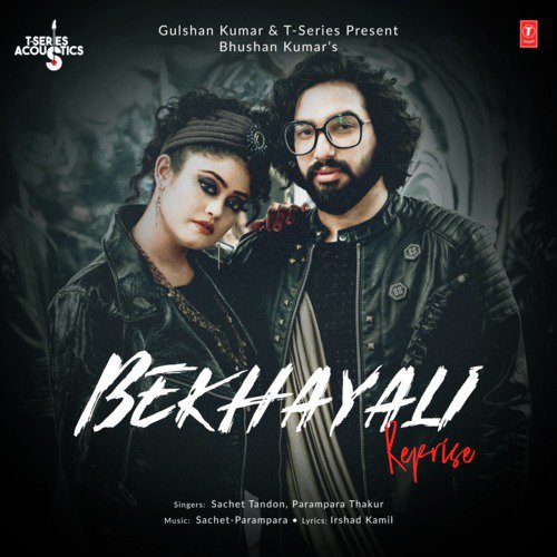 Bekhayali Reprise (From T Series Acoustics) - Dhvani Bhanushali, Sachet-Parampara