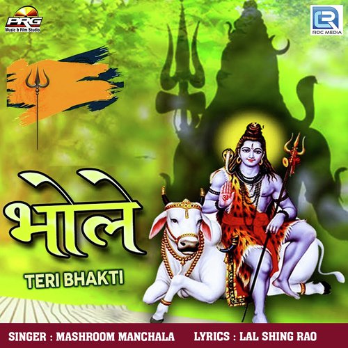 Bhole Teri Bhakti - Mashroom Manchala
