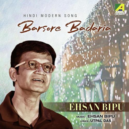 Barsore Badaria (Hindi) - Ehsan Bipu