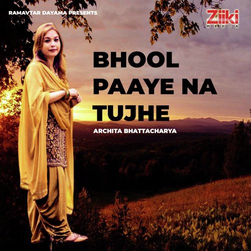 Bhool Paye Na Tujhe - Archita Bhattacharya