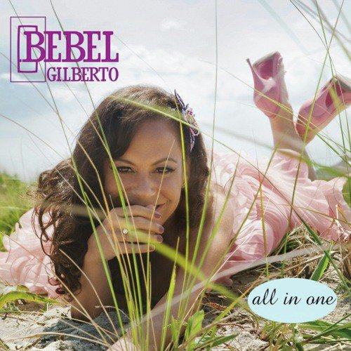 Chica Chica Boom Chic - Bebel Gilberto