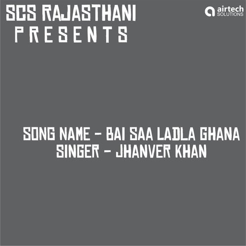 Bai Saa Ladla Ghana - Jhanver Khan