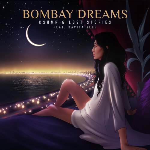 Bombay Dreams (feat. Kavita Seth) Extended Mix - KSHMR, Lost Stories, Kavita Seth