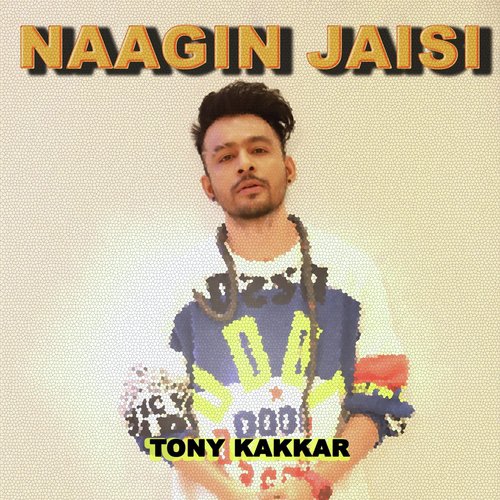 Naagin Jaisi (From Sangeetkaar) - Tony Kakkar