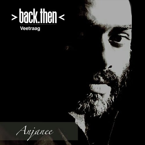 Back Then Anjanee - Veetraag