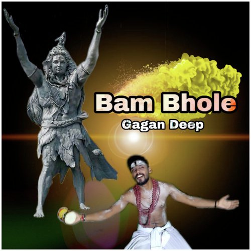 Bam Bhole - Gagan Deep