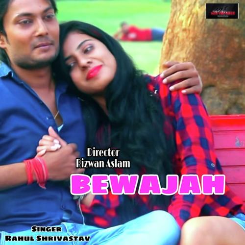 Bewajah - Rahul Shrivastava