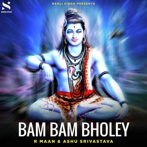 Bam Bam Bholey - R Maan amp Ashu Srivastava