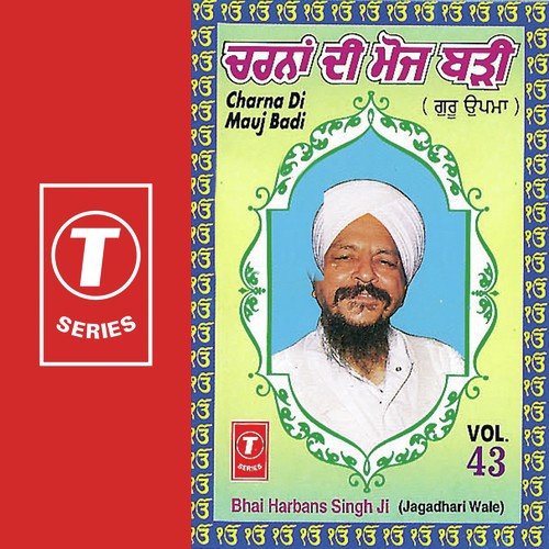 Charna Di Mauj Badi - Bhai Gurcharan Singh Ji (Delhi Wale)