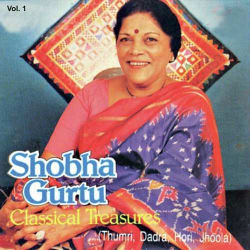 Kun Janmen Dadhi Bechen Gayi (Thumri Raag Tilang) (Album Version) - Shobha Gurtu