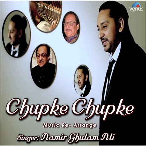 Chupke Chupke - Aamir Ghulam Ali