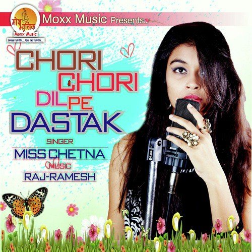 Chori Chori Dil Pe Dastak - Miss Chetna