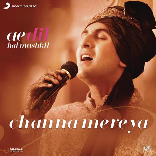 Channa Mereya (From Ae Dil Hai Mushkil) - Pritam, Arijit Singh