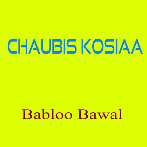 Chaubis Kosiaa - Babloo Bawal
