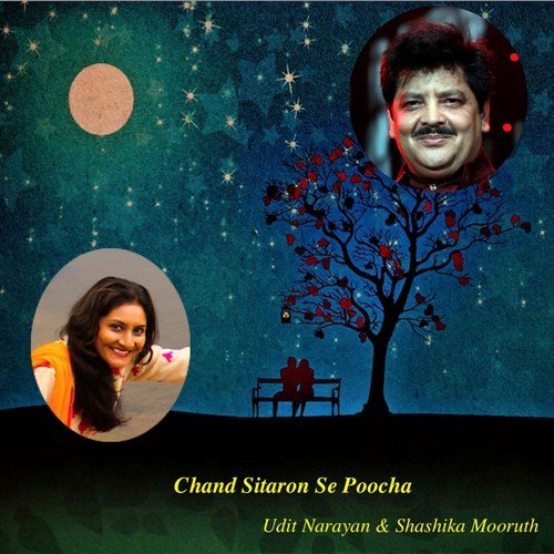 Chand Sitaron Se Poocha - Udit Narayan, Shashika Mooruth