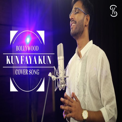 Kun Faya Kun - Karthik Subramanian