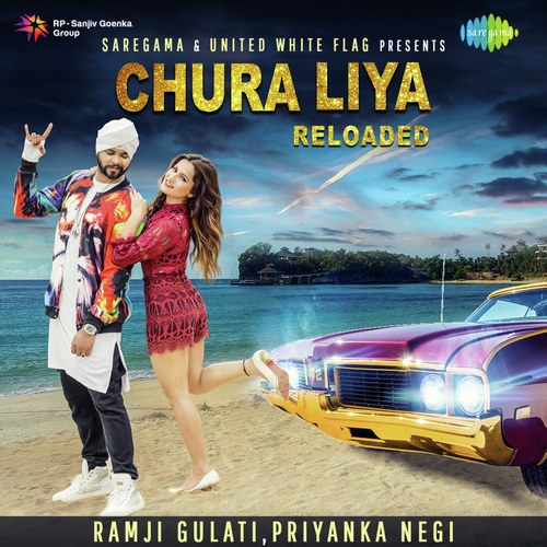 Chura Liya Reloaded - Ramji Gulati, Priyanka Negi