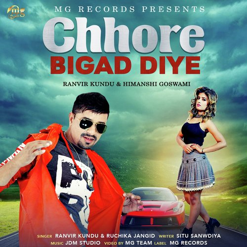 Chhore Bigad Diye - Ranvir Kundu, Ruchika Jangid, Himanshi Goswami