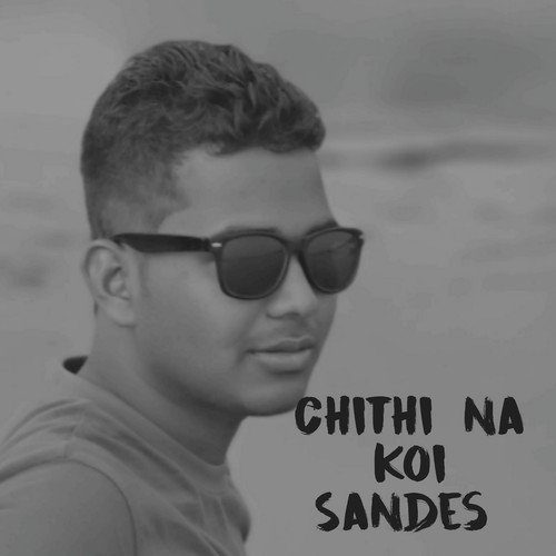 Chithi Na Koi Sandes - Rahul Jain