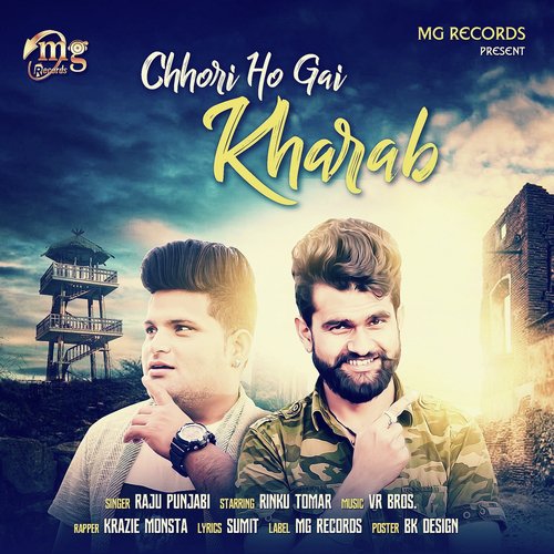 Chhori Ho Gai Kharab - Raju Punjabi, Krazie Monsta