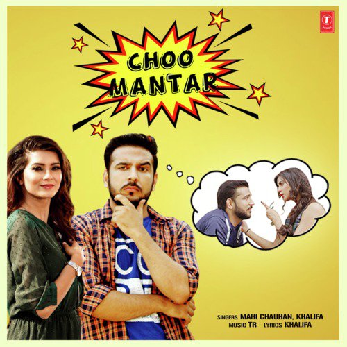 Choo Mantar - Tarun Panchal (TR Music), Mahi Chauhan, Khalifa