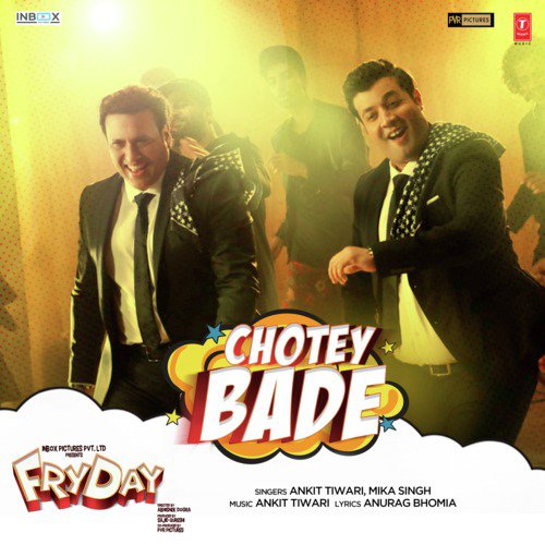Chotey Bade (From Fryday) - Mika Singh, Ankit Tiwari
