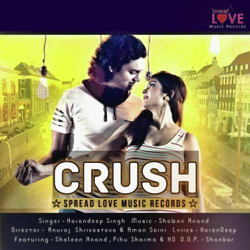 Crush - Shaleen Anand, Karandeep Singh