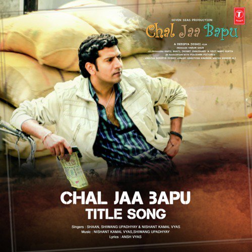 Chal Jaa Bapu  Title Song (From Chal Jaa Bapu) - Shiwang Upadhyay, Shaan, Nishant Kamal Vyas