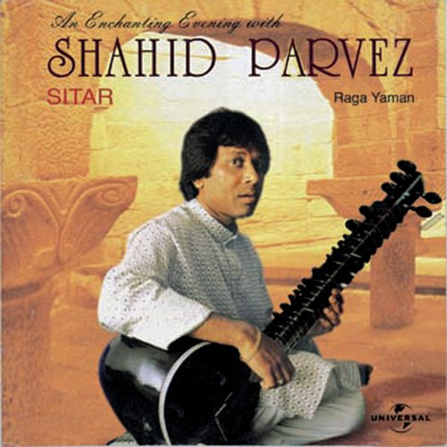 Raag Yaman (Gats In Rupak Taal  Teen Taal) (Album Version) - Ustad Shahid Parvez