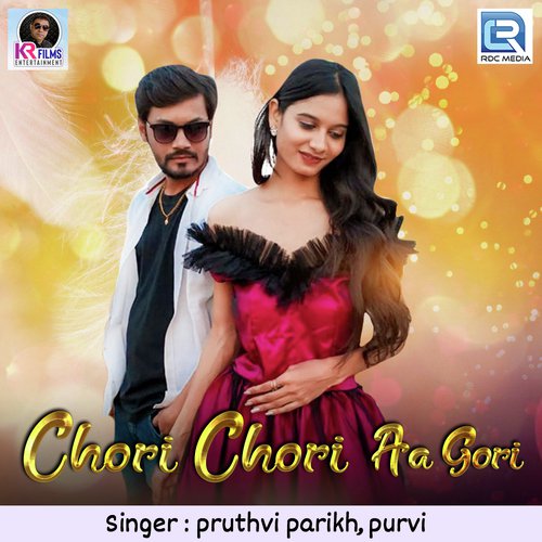 Chori Chori Aa Gori - Pruthvi Parikh, Purvi