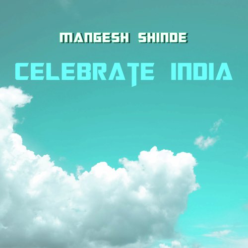 Celebrate India - Mangesh Shinde