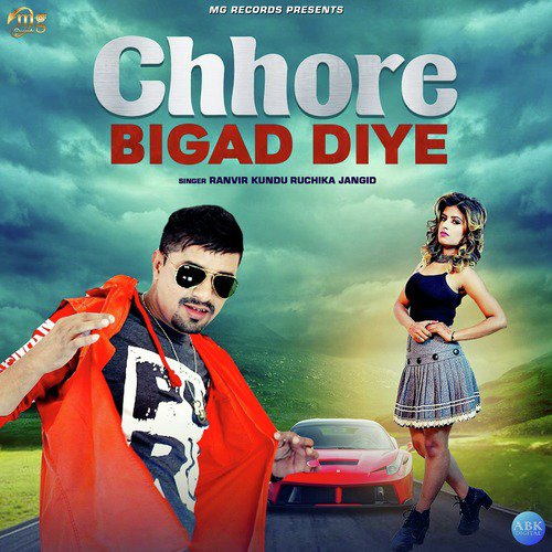 Chhore Bigad Diye - Ruchika Jangid, Ranvir Kundu